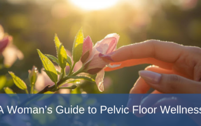 A Woman’s Guide to Pelvic Floor Wellness