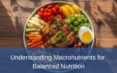 Understanding Macronutrients for Balanced Nutrition