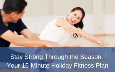 Stay Strong Through the Season: Your 15-Minute Holiday Fitness Plan
